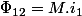 \Phi_{12}=M.i_1