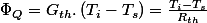 \Phi_{Q}=G_{th}.\left(T_{i}-T_{s}\right)=\frac{T_{i}-T_{s}}{R_{th}}