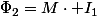 \Phi_2=M\cdot I_1