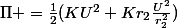 \Pi =\frac{1}{2}(KU^{2}+Kr_{2}\frac{U^{2}}{r_{2}^{2}})
