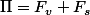 \Pi=F_v+F_s