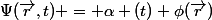 \Psi(\vec{r},t) = \alpha (t) \phi(\vec{r})