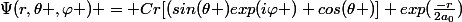 \Psi(r,\theta ,\varphi ) = Cr[(sin(\theta )exp(i\varphi )+cos(\theta )] exp(\frac{-r}{2a_{0}})
