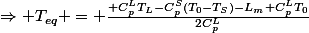 \Rightarrow T_{eq} = \frac{ C_p^LT_L-C_p^S(T_0-T_S)-L_m+C_p^LT_0}{2C_p^L}