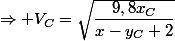 \Rightarrow V_{C}=\sqrt{\dfrac{9,8x_{C}}{x-y_{C}+2}}