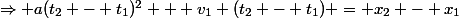 \Rightarrow a(t_2 - t_1)^2 + v_1 (t_2 - t_1) = x_2 - x_1