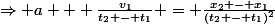 \Rightarrow a + \frac{v_1}{t_2 - t_1} = \frac{x_2 - x_1}{(t_2 - t_1)^2}