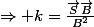 \Rightarrow k=\frac{\vec{S}\vec{B}}{B^2}
