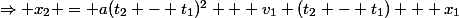 \Rightarrow x_2 = a(t_2 - t_1)^2 + v_1 (t_2 - t_1) + x_1