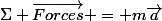 \Sigma \vec{Forces} = m\vec{a}