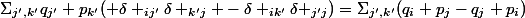 \Sigma_{j',k'}q_{j'} p_{k'}( \delta _{ij'}\delta _{k'j} -\delta _{ik'}\delta _{j'j})=\Sigma_{j',k'}(q_{i} p_{j}-q_{j} p_{i})