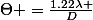 \Theta =\frac{1.22\lambda }{D}