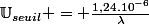 \U_{seuil} = \frac{1,24.10^{-6}}{\lambda}
