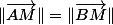 \Vert\overrightarrow{AM}\Vert=\Vert\overrightarrow{BM}\Vert