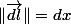 \Vert\overrightarrow{dl}\Vert=dx