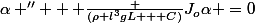 \alpha '' + \frac {(\rho l^3gL + C)}{J_o}\alpha =0