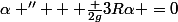 \alpha '' + \frac {2g}{3R}\alpha =0