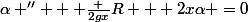 \alpha '' + \frac {2gx}{R + 2x}\alpha =0