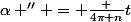 \alpha '' = \frac {4\pi n}{t}