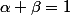 \alpha+\beta=1