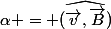 \alpha = (\widehat{\vec{v},\vec{B}})