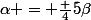 \alpha = \frac {4}{5}\beta