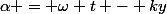 \alpha = \omega t - ky