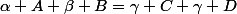 \alpha A+\beta B=\gamma C+\gamma D