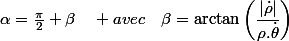 \alpha=\frac{\pi}{2}+\beta\quad avec\quad\beta=\arctan\left(\dfrac{|\dot{\rho}|}{\rho.\dot{\theta}}\right)