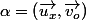 \alpha=\left(\overrightarrow{u_{x}},\overrightarrow{v_{o}}\right)