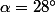 \alpha=28^\circ