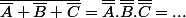 \bar{\bar{A}+\bar{B}+\bar{C}}=\bar{\bar{A}}.\bar{\bar{B}}.\bar{\bar{C}}=...