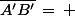 \bar{A'B'}\,=\,+\;20\,\rm{mm}