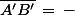 \bar{A'B'}\,=\,-\;1,6\,\rm{cm}