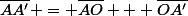 \bar{AA'} = \bar{AO} + \bar{OA'}