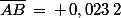 \bar{AB}\,=\,+\,0,023\,2\;\rm{m}
