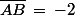 \bar{AB}\,=\,-2