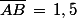 \bar{AB}\,=\,1,5\;\rm{cm}