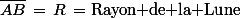 \bar{AB}\,=\,R\,=\text{Rayon de la Lune}