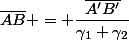 \bar{AB} = \dfrac{\bar{A'B'}}{\gamma_1 \gamma_2}}