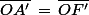 \bar{OA'}\,=\,\bar{OF'}