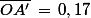 \bar{OA'}\,=\,0,17