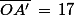 \bar{OA'}\,=\,17
