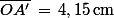 \bar{OA'}\,=\,4,15\,\rm{cm}