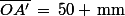 \bar{OA'}\,=\,50 \,\rm{mm}