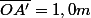 \bar{OA'}=1,0m