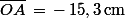 \bar{OA}\,=\,-\,15,3\,\rm{cm}