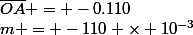 \bar{OA} = -0.110&nbsp;&nbsp;m = -110 \times 10^{-3}&nbsp;&nbsp;m 