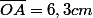 \bar{OA}=6,3cm
