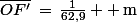 \bar{OF'}\,=\,\frac{1}{62,9}  \,\rm{m}